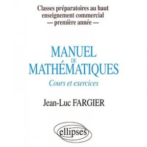 Manuel De Mathematiques , Cours Et Exercices - Jean-luc Fargier