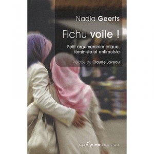 Fichu Voile ! Petit Argumentaire Laique, Feministe Et Antiraciste - Nadia Geerts