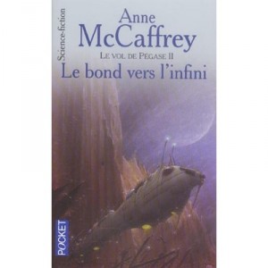 Le Vol De Pegase T.2 , Le Bond Vers L'infini - Anne Mccaffrey
