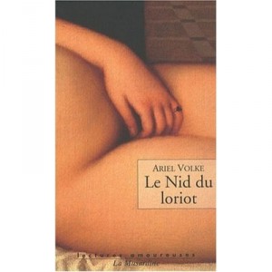 Le Nid Du Loriot - Ariel Volke