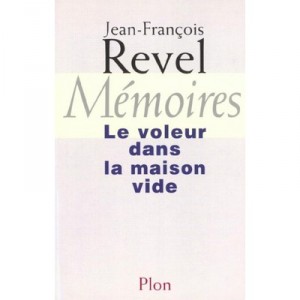 Le Voleur Dans La Maison Vide - Jean-francois Revel