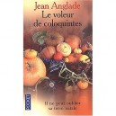 Le Voleur De Coloquintes - Jean Anglade