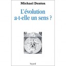 L'evolution A-t'elle Un Sens - Michael Denton