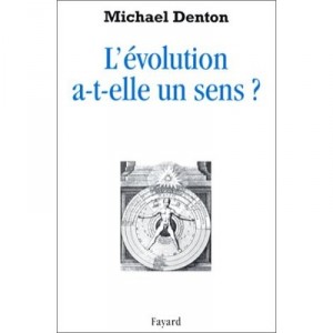 L'evolution A-t'elle Un Sens - Michael Denton