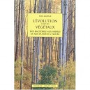 L'evolution Chez Les Vegetaux , Des Bacteries Aux Arbres Et Aux Plantes A Fleurs - Paul Mazliak