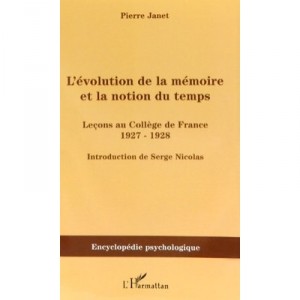 L'evolution De La Memoire Et La Notion Du Temps , Lecons Au College De France (1927-1928) - Pierre Janet