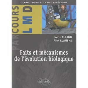 Facts Mechanisms of biological evolution - Allano Louis, Alex Clamens