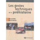 Les Gestes Techniques De La Prehistoire - Marcel Otte , Pierre Noiret