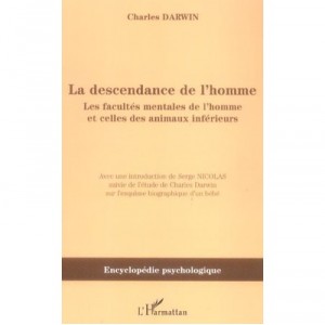 La Descendance De L'homme , Les Facultes Mentales De L'homme Et Celles De Animaux Inferieurs - Charles Darwin
