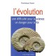 L'evolution , Une Difficulte Pour La Science , Un Danger Pour La Foi - Dominique Tassot