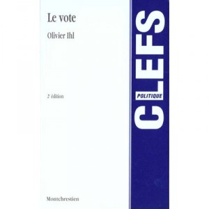 Le Vote , 2e Edition - Olivier Ihl