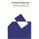 Le Vote De L'outre-mer - Combeau Yvan