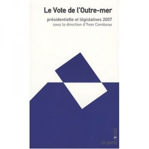 Le Vote De L'outre-mer - Combeau Yvan