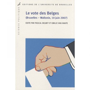 Le Vote Des Belges - Bruxelles-wallonie, 10 Juin 2007. - Delwit Van Hau