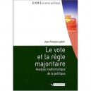 Le Vote Et La Regle Majoritaire , Analyse Mathematique De La Politique - Jean-francois Laslier