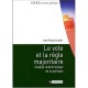 Le Vote Et La Regle Majoritaire , Analyse Mathematique De La Politique - Jean-francois Laslier