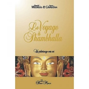Le Voyage A Shambhalla , Un Pelerinage Vers Soi - Daniel Meurois-givaudan , Anne Meurois-givaudan