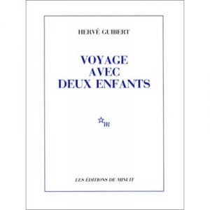 Le Voyage Avec Deux Enfants - Herve Guibert