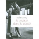 Le Voyage Dans Le Passe - Stefan Zweig