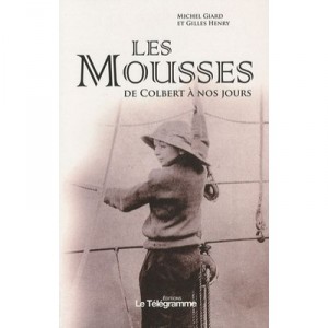 Les Mousses, De Colbert A Nos Jours - Michel Giard , Gilles Henry