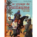 Le Voyage De Guillaume , Sur Les Traces Des Croises - Jean-louis Jouanneaud , Marcelino Truong