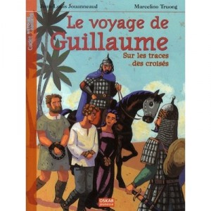 Le Voyage De Guillaume , Sur Les Traces Des Croises - Jean-louis Jouanneaud , Marcelino Truong