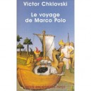 Le Voyage De Marco Polo - Victor Chklovski