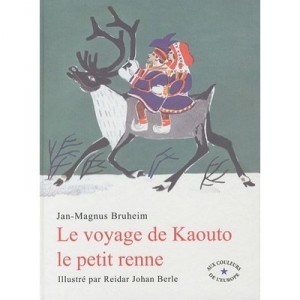 Le Voyage De Kaouto Le Petit Renne - Jan-magnus Bruheim , Reidar Johan Berle