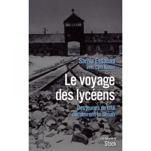 Le Voyage Des Lyceens , Des Jeunes De Cite Decouvrent La Shoah - Samia Essabaa , Cyril Azouvi