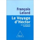 Le Voyage D'hector Ou La Recherche Du Bonheur - Francois Lelord