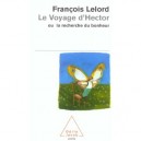 Le Voyage D'hector Ou La Recherche Du Bonheur - Francois Lelord
