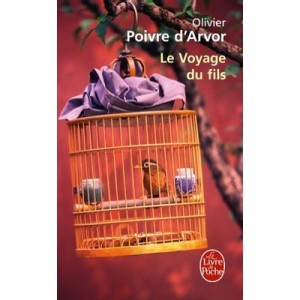 Le Voyage Du Fils - Olivier Poivre D'arvor