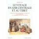 Le Voyage En Asie Centrale Et Au Tibet - Michel Jan