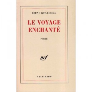 Le Voyage Enchante - Bruno Gay-lussac