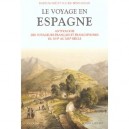 Le Voyage En Espagne , Anthologie Des Voyageurs Francais Et Francophones Du Xvie Au Xixe Siecle - Bartolome Bennassar