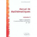 Manuel De Mathematiques T.4 , Algebre Et Geometrie , Prepas Scientifiques 2eme Annee Mp-mp - Gerard Debeaumarche