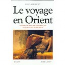 Le Voyage En Orient - Jean-claude Berchet