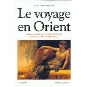 Le Voyage En Orient - Jean-claude Berchet