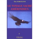Le Voyage Sacre Amerindien - Marcelino