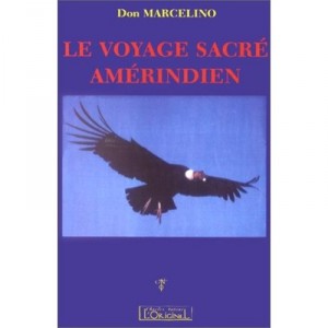 Le Voyage Sacre Amerindien - Marcelino