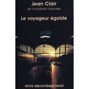 Le Voyageur Egoiste - Jean Clair