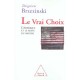 Le Vrai Choix : L'amerique Et Le Reste Du Monde - Zbigniew Brzezinski