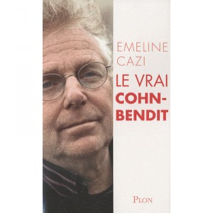Le Vrai Cohn-bendit - Emeline Cazi