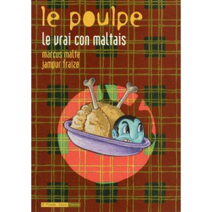 Le Poulpe T.9 , Le Vrai Con Maltais - Marcus Malte , Jampur Fraize