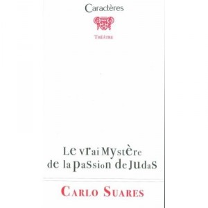 Le Vrai Mystere De La Passion De Judas - Carlo Suares