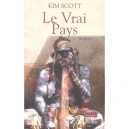Le Vrai Pays - Kim Scott