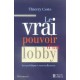 Le Vrai Pouvoir D'un Lobby , Les Politiques Sous Influence - Thierry Coste