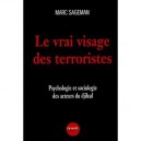 Le Vrai Visage Des Terroristes , Psychologie Et Sociologie Des Acteurs Du Djihad - Marc Sageman