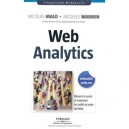 Web Analytics , Mesurer Le Succes Et Maximiser Les Profits De Votre Site Web - Nicolas Malo , Jacques Warren