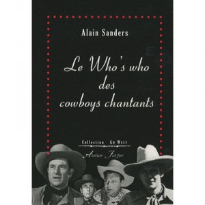 Le Who's Who Des Cowboys Chantants - Alain Sanders
